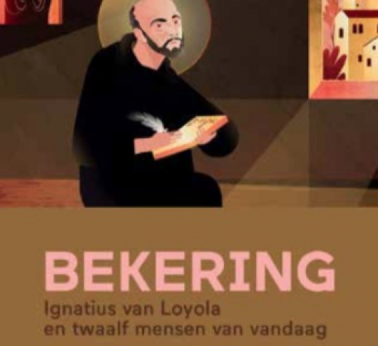 Bekering – Ignatius van Loyola en 12 mensen van vandaag