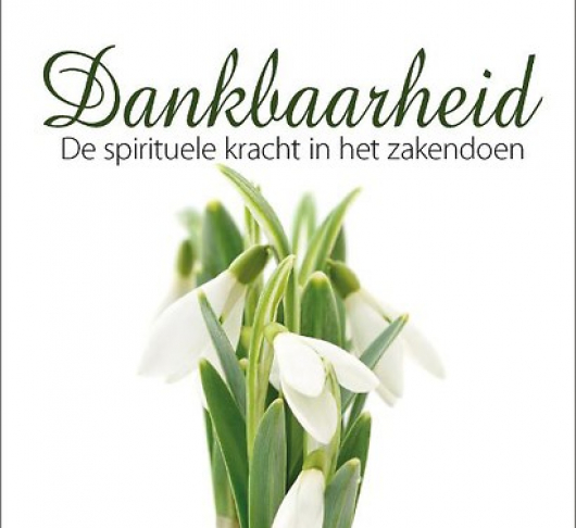 Dankbaarheid – de spirituele kracht in het zakendoen