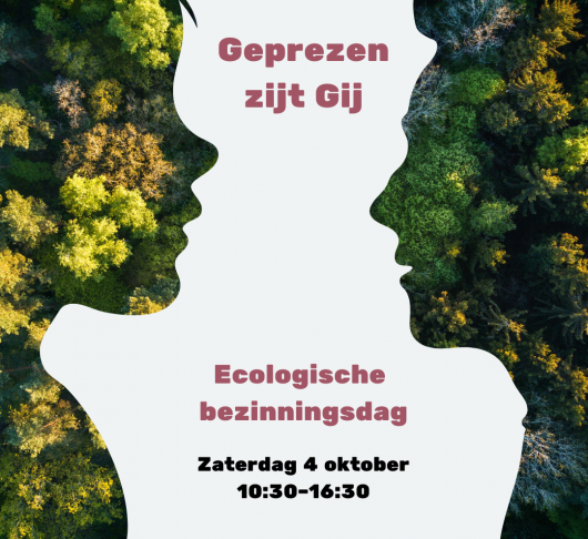 Geprezen zijt Gij – ecologische bezinningsdag in Abdij Koningsoord 1