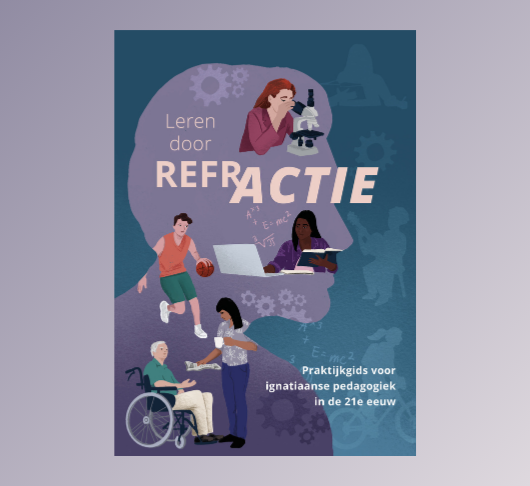 Leren door refractie – praktijkgids voor ignatiaanse pedagogiek in de 21e eeuw