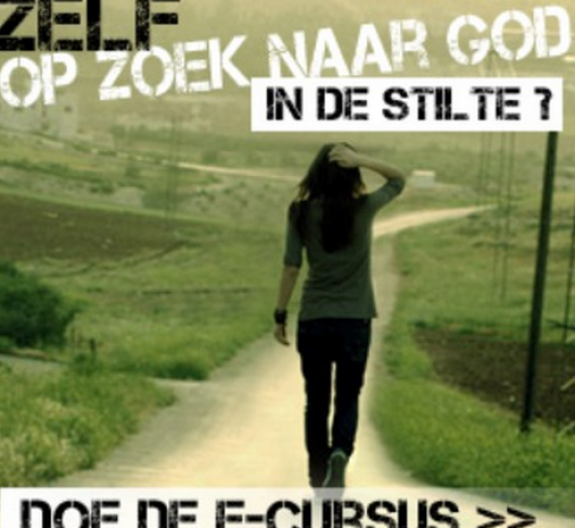 Zélf op zoek naar God, in de stilte