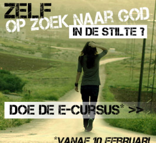 Zelf op zoek naar God in de stilte