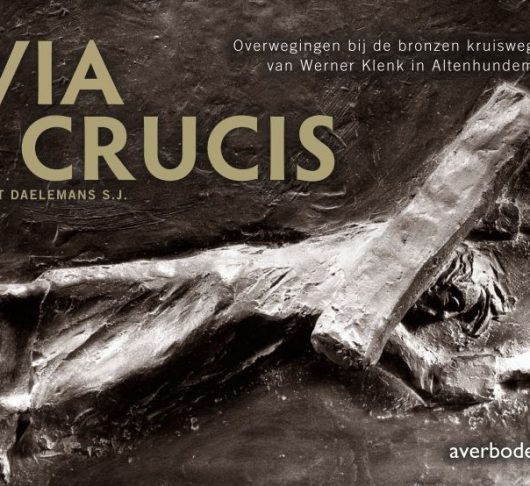 Via Crucis, een nieuw boek van Bert Daelemans sj 1